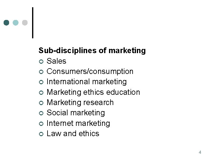 Sub-disciplines of marketing ¢ Sales ¢ Consumers/consumption ¢ International marketing ¢ Marketing ethics education