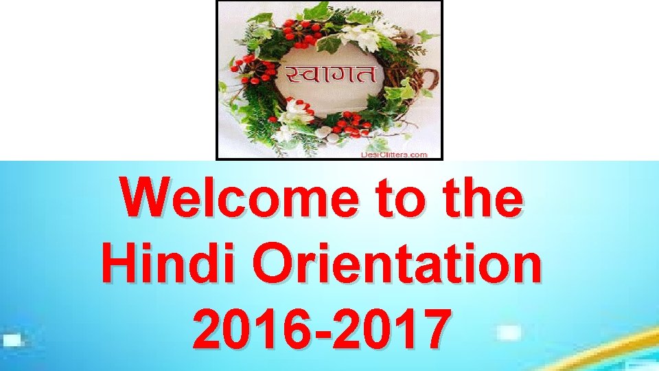 Welcome to the Hindi Orientation 2016 -2017 