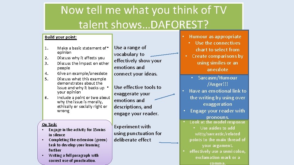 Now tell me what you think of TV talent shows…DAFOREST? Build your point: 1.