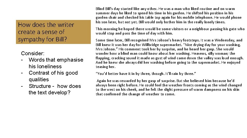 How does the writer create a sense of sympathy for Bill? Consider: - Words