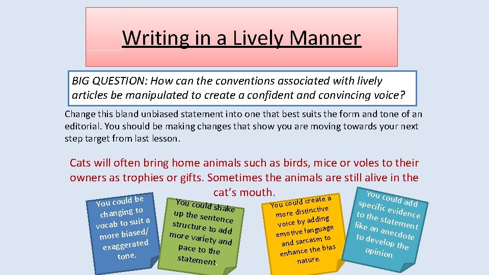 Writing in a Lively Manner BIG QUESTION: How can the conventions associated with lively