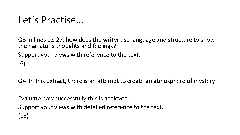 Let’s Practise… Q 3 In lines 12 -29, how does the writer use language
