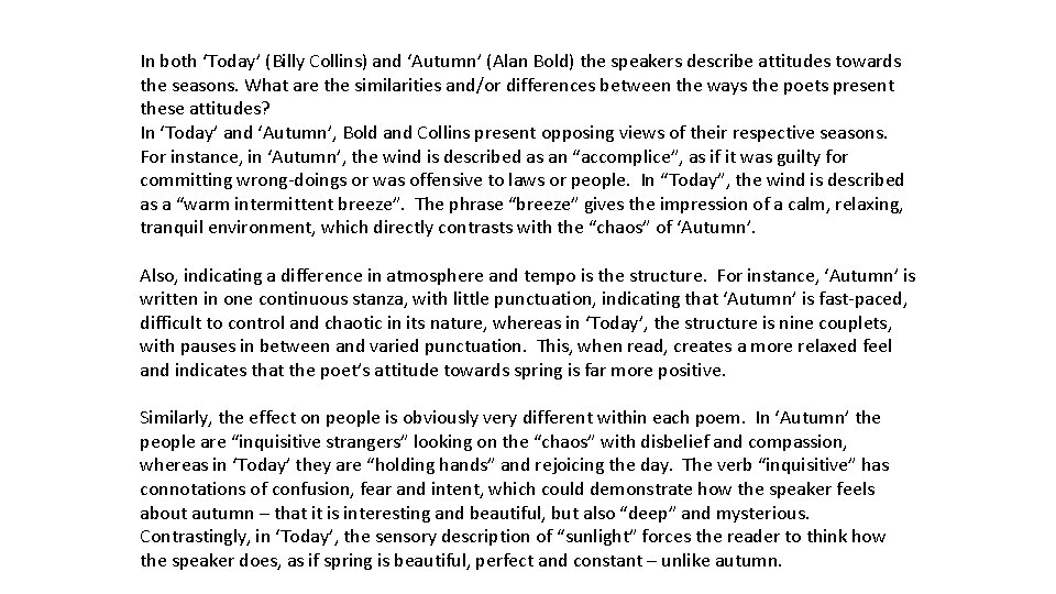 In both ‘Today’ (Billy Collins) and ‘Autumn’ (Alan Bold) the speakers describe attitudes towards