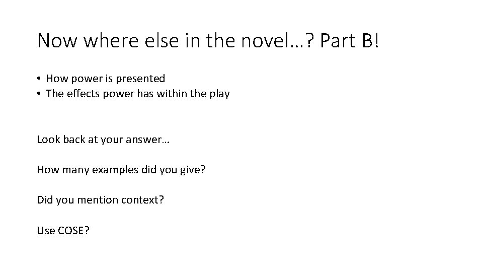 Now where else in the novel…? Part B! • How power is presented •