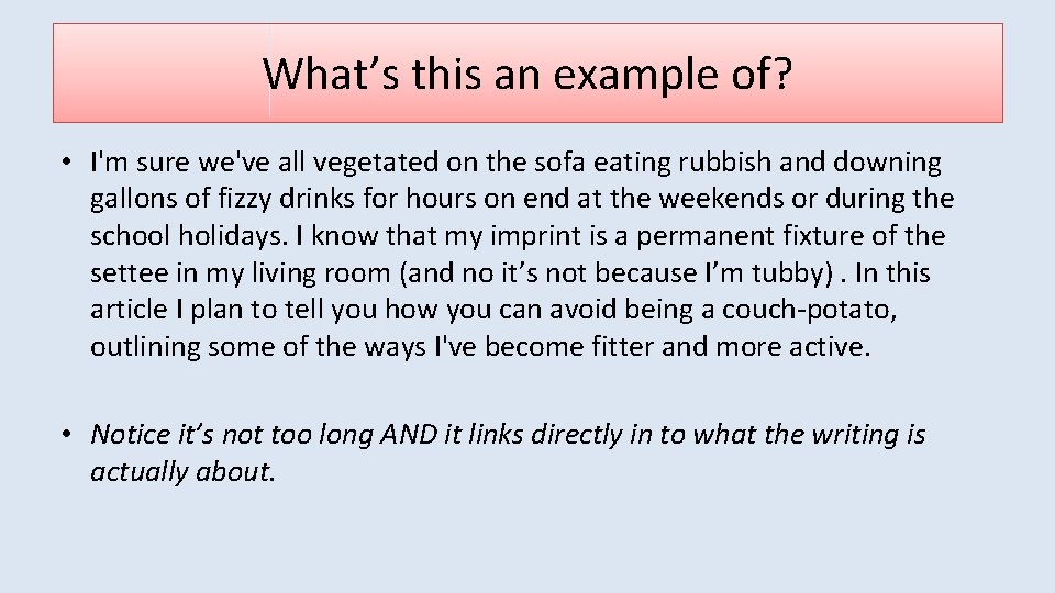 What’s this an example of? • I'm sure we've all vegetated on the sofa