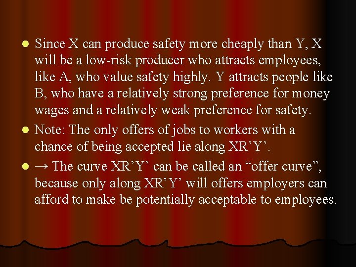 Since X can produce safety more cheaply than Y, X will be a low-risk
