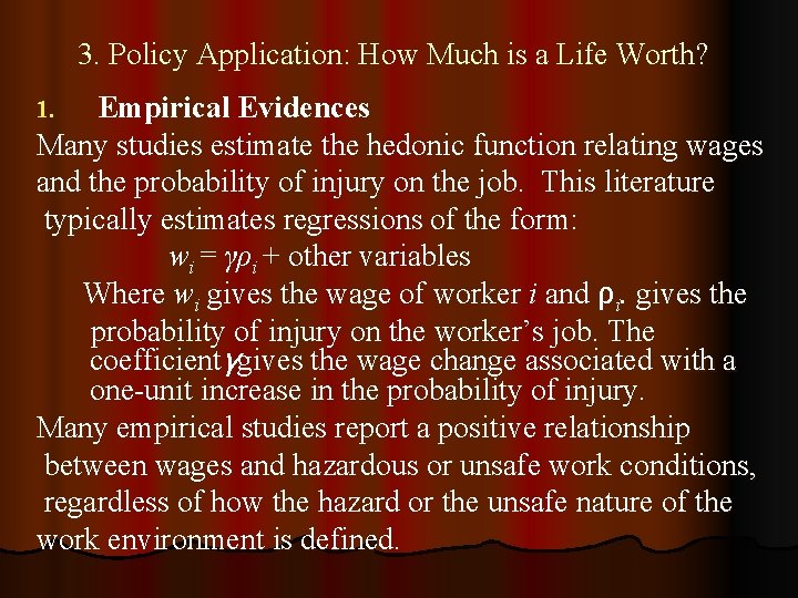 3. Policy Application: How Much is a Life Worth? Empirical Evidences Many studies estimate