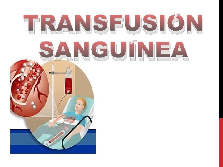 TRANSFUSIÓN SANGUÍNEA 