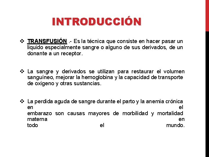 INTRODUCCIÓN v TRANSFUSIÓN. - Es la técnica que consiste en hacer pasar un TRANSFUSIÓN