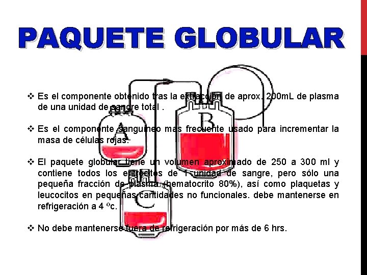 PAQUETE GLOBULAR v Es el componente obtenido tras la extracción de aprox. 200 m.