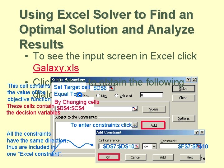 Using Excel Solver to Find an Optimal Solution and Analyze Results • To see