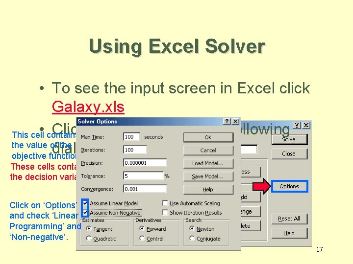 Using Excel Solver • To see the input screen in Excel click Galaxy. xls