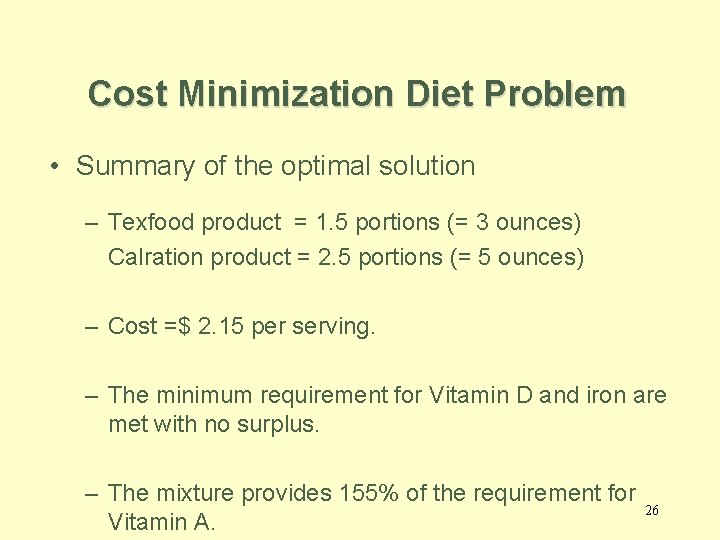 Cost Minimization Diet Problem • Summary of the optimal solution – Texfood product =