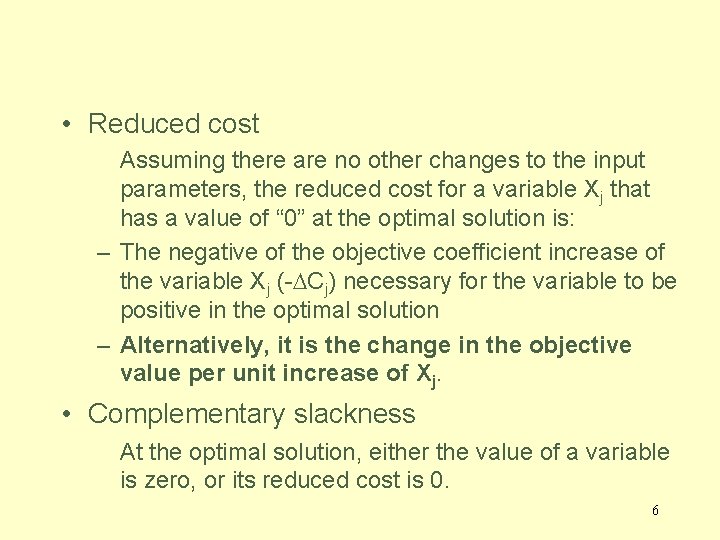  • Reduced cost Assuming there are no other changes to the input parameters,