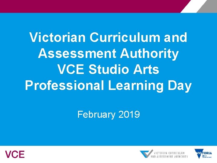 Victorian Curriculum and Assessment Authority VCE Studio Arts Professional Learning Day February 2019 