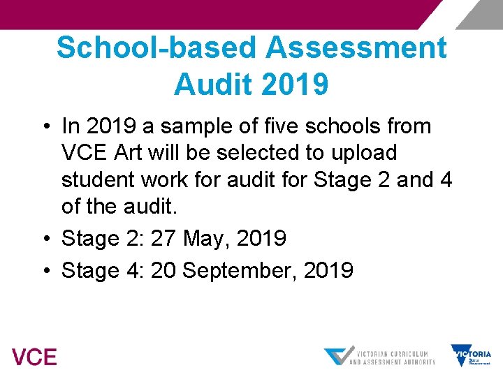 School-based Assessment Audit 2019 • In 2019 a sample of five schools from VCE