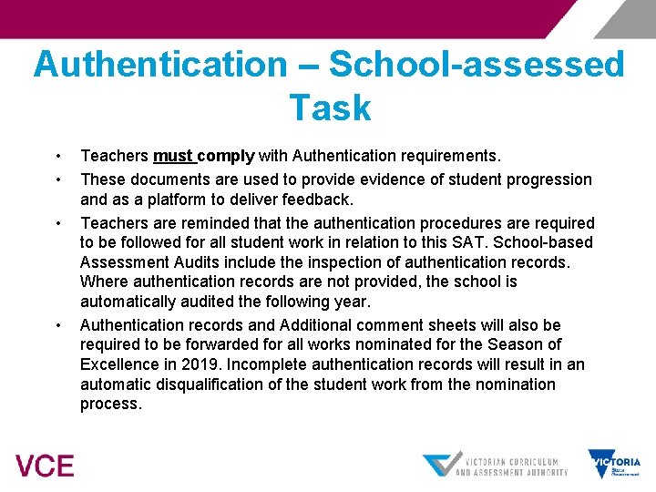 Authentication – School-assessed Task • • Teachers must comply with Authentication requirements. These documents