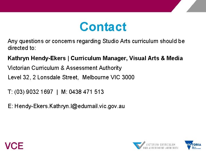 Contact Any questions or concerns regarding Studio Arts curriculum should be directed to: Kathryn