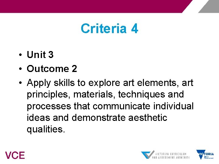 Criteria 4 • Unit 3 • Outcome 2 • Apply skills to explore art