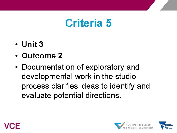 Criteria 5 • Unit 3 • Outcome 2 • Documentation of exploratory and developmental