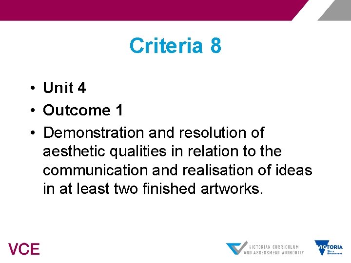 Criteria 8 • Unit 4 • Outcome 1 • Demonstration and resolution of aesthetic