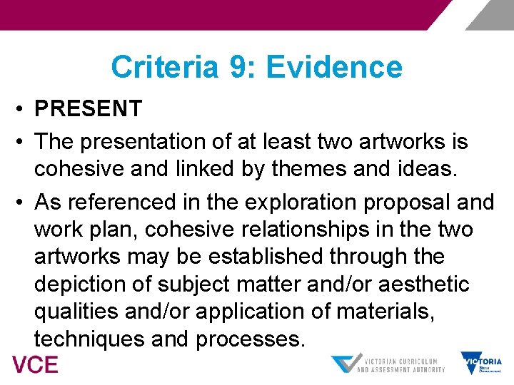 Criteria 9: Evidence • PRESENT • The presentation of at least two artworks is