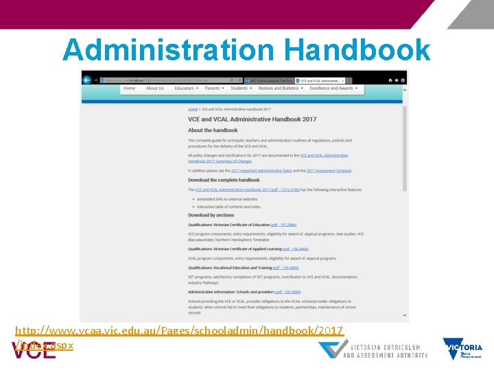 Administration Handbook http: //www. vcaa. vic. edu. au/Pages/schooladmin/handbook/2017 /index. aspx 