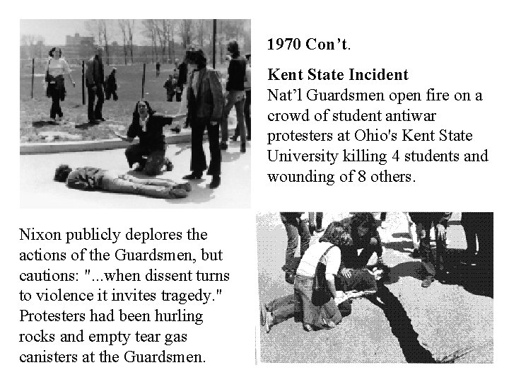 1970 Con’t. Kent State Incident Nat’l Guardsmen open fire on a crowd of student