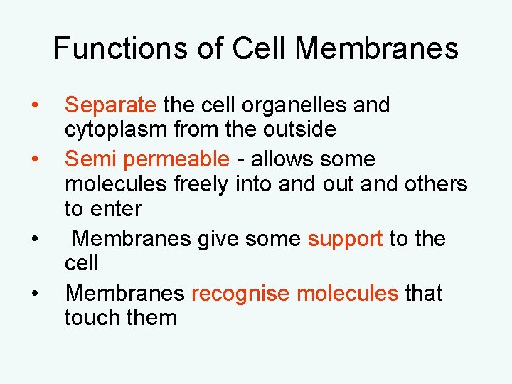 Functions of Cell Membranes • • Separate the cell organelles and cytoplasm from the Functions of Cell Membranes • • Separate the cell organelles and cytoplasm from the