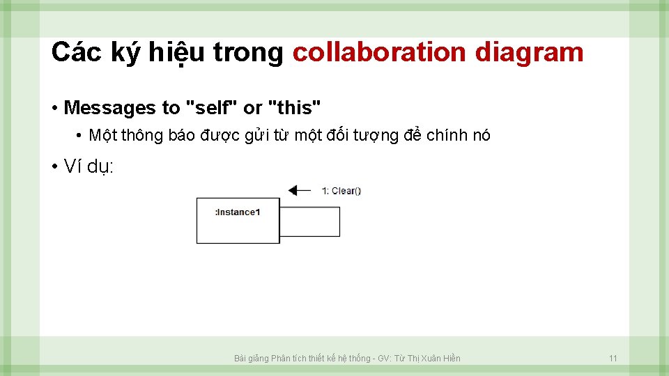 Các ký hiệu trong collaboration diagram • Messages to "self" or "this" • Một