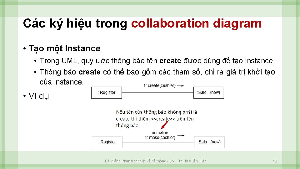 Các ký hiệu trong collaboration diagram • Tạo một Instance • Trong UML, quy