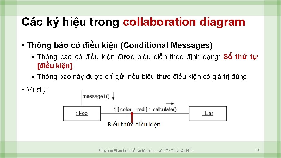 Các ký hiệu trong collaboration diagram • Thông báo có điều kiện (Conditional Messages)