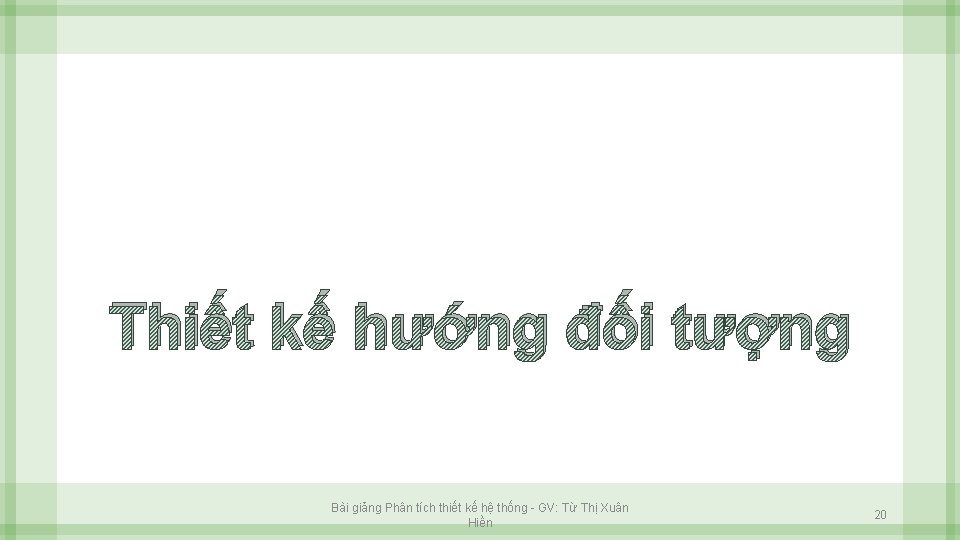 Thiết kế hướng đối tượng Bài giảng Phân tích thiết kế hệ thống -