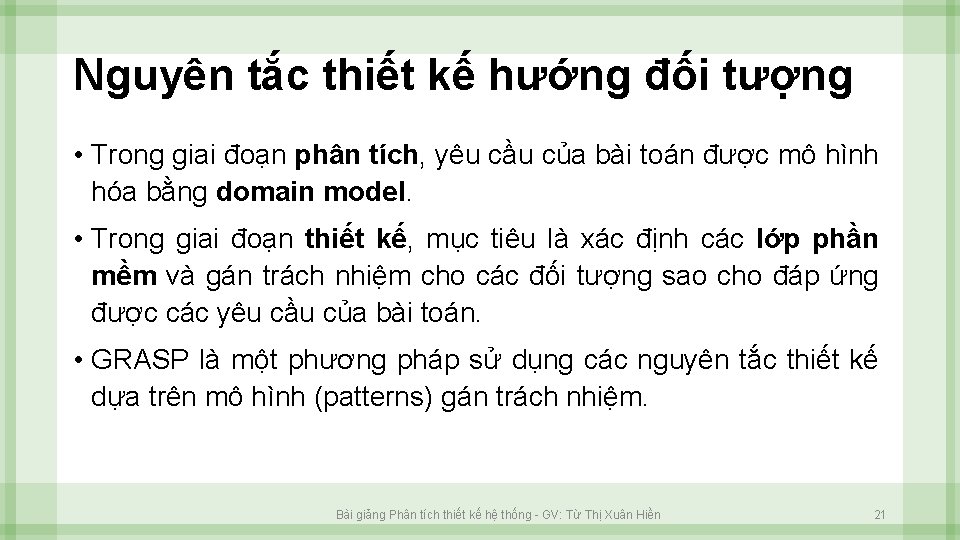 Nguyên tắc thiết kế hướng đối tượng • Trong giai đoạn phân tích, yêu