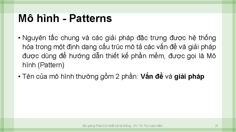 Mô hình - Patterns • Nguyên tắc chung và các giải pháp đặc trưng
