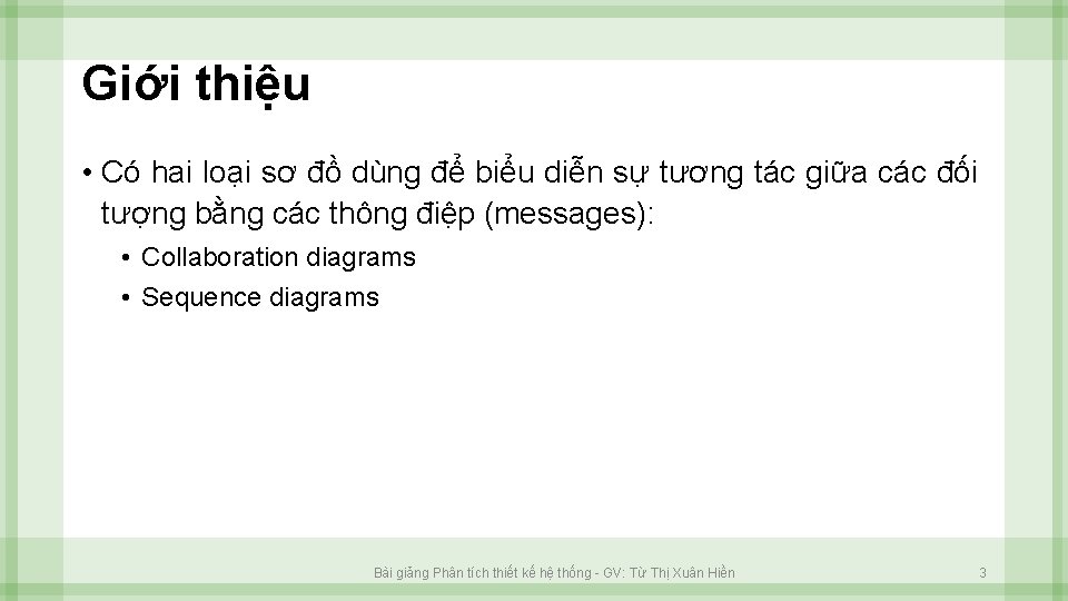 Giới thiệu • Có hai loại sơ đồ dùng để biểu diễn sự tương