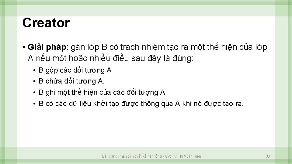 Creator • Giải pháp: gán lớp B có trách nhiệm tạo ra một thể