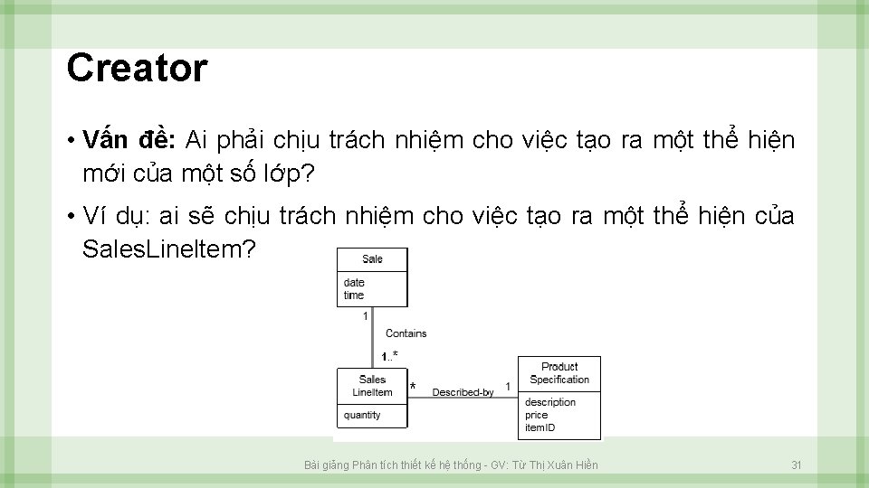 Creator • Vấn đề: Ai phải chịu trách nhiệm cho việc tạo ra một