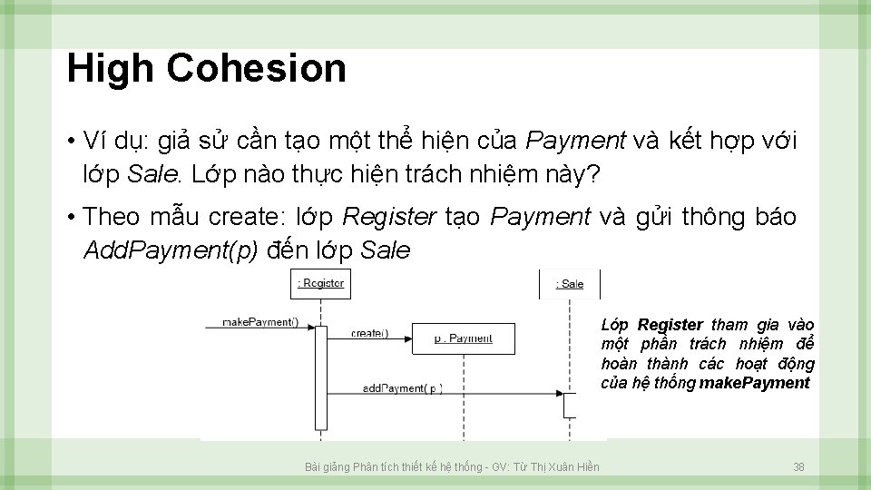High Cohesion • Ví dụ: giả sử cần tạo một thể hiện của Payment