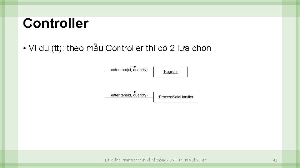 Controller • Ví dụ (tt): theo mẫu Controller thì có 2 lựa chọn Bài
