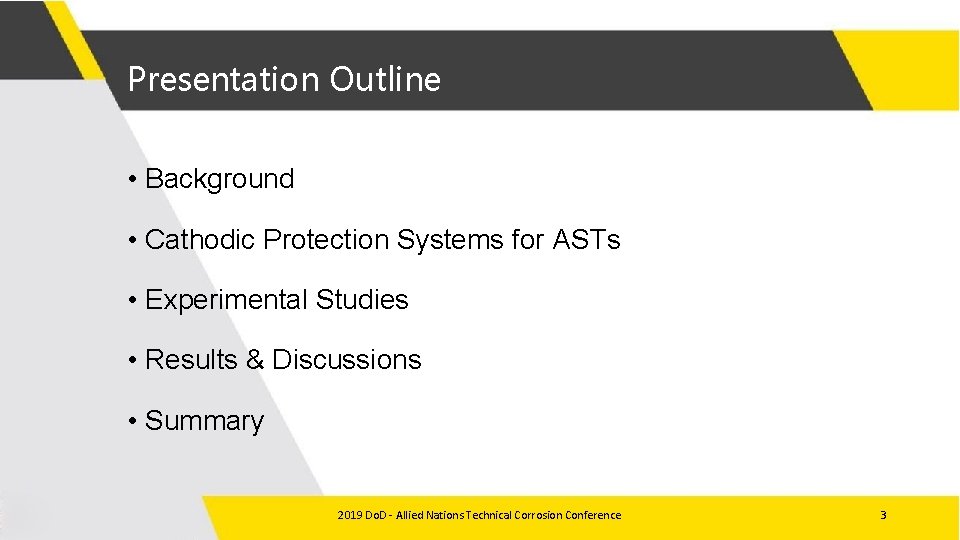 Presentation Outline • Background • Cathodic Protection Systems for ASTs • Experimental Studies •