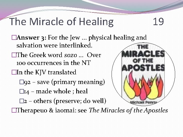 The Miracle of Healing 19 �Answer 3: For the Jew. . . physical healing