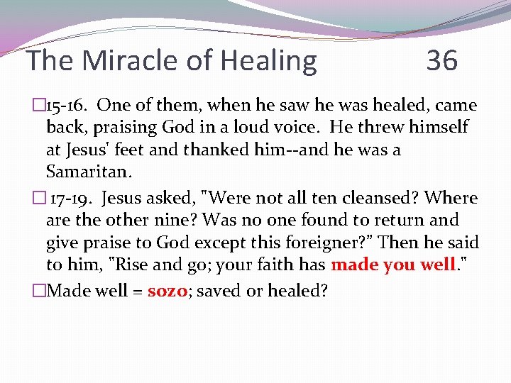The Miracle of Healing 36 � 15 -16. One of them, when he saw