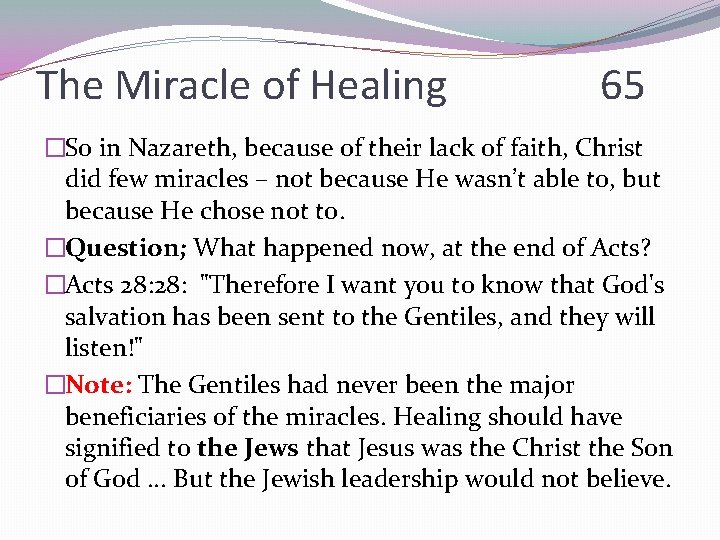 The Miracle of Healing 65 �So in Nazareth, because of their lack of faith,