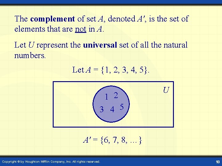 The complement of set A, denoted A', is the set of elements that are The complement of set A, denoted A', is the set of elements that are