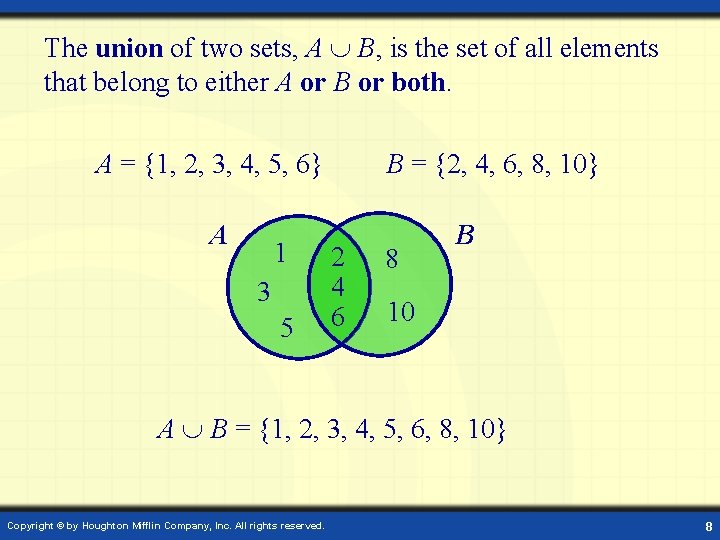 The union of two sets, A B, is the set of all elements that The union of two sets, A B, is the set of all elements that