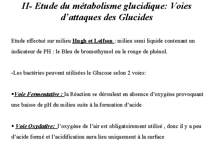 II- Etude du métabolisme glucidique: Voies d’attaques des Glucides Etude effectué sur milieu Hugh