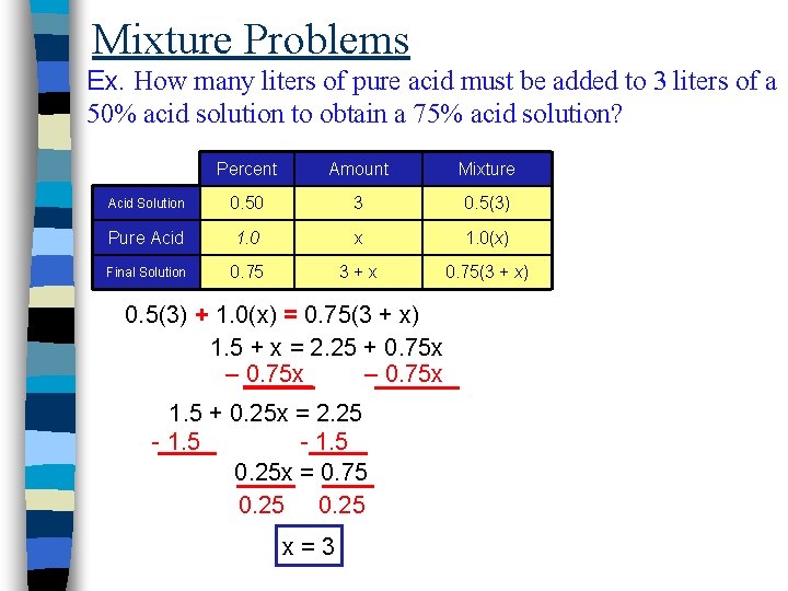 Mixture Problems Ex. How many liters of pure acid must be added to 3