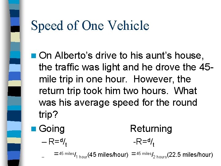 Speed of One Vehicle n On Alberto’s drive to his aunt’s house, the traffic