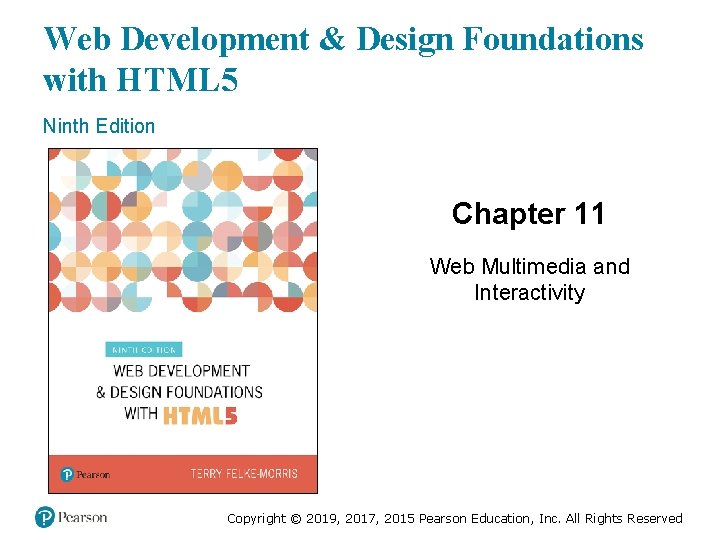 Web Development & Design Foundations with HTML 5 Ninth Edition Chapter 11 Web Multimedia